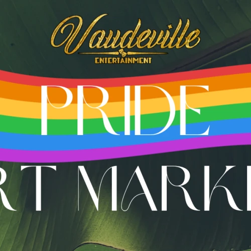 Poster for Vaudeville Pride Art Market with a rainbow motif over green leaves, featuring date 6.20.26, 10-4, and local art, food, henna, tarot readings, at Prytania St. end.